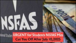 Urgent Alert: NSFAS Suspensions Begin 11 July - Submit Updated Transcripts by 10 July to Secure Your Student Funding!