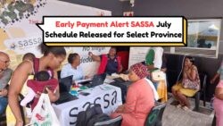 Discover Which Provinces Will Receive Early SASSA Payments in July!