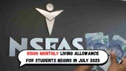 R1,500 Monthly Allowance for University Students: NSFAS Launches Support in July Across 10 Campuses!