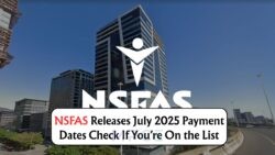NSFAS Allowance Payment Dates for July 2025 Released – Check If You’re Getting Paid This Week!