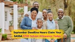 Starting 10 Sept: How to Access SASSA's R720 School Allowance – Apply This September!